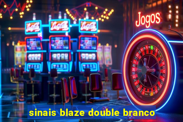 sinais blaze double branco